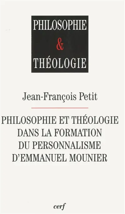 Philosophie et théologie dans la formation du personnalisme d'Emmanuel Mounier