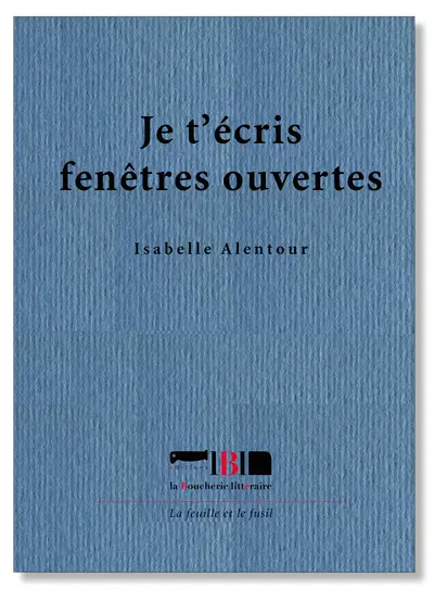 Je t'écris fenêtres ouvertes