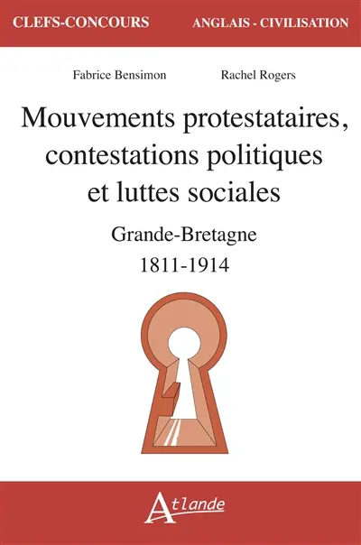 Mouvements protestataires, contestations politiques et luttes sociales : Grande-Bretagne 1811-1914