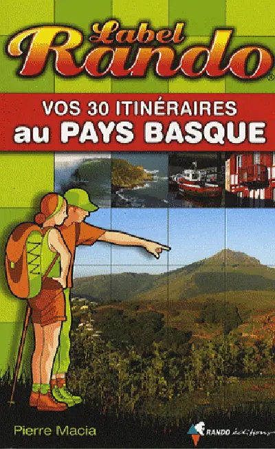 Vos 30 itinéraires au Pays basque