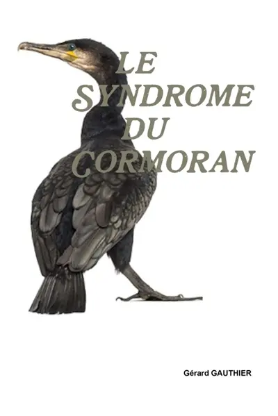 LE SYNDROME DU CORMORAN