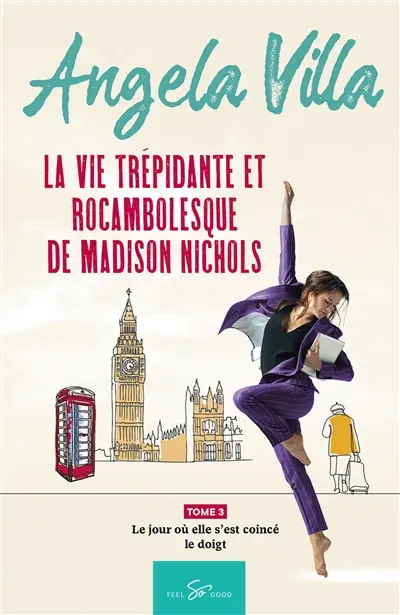 La vie trépidante et rocambolesque de Madison Nichols : Tome 3 : Le jour où elle s'est coincé le doigt