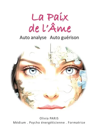 La paix de l'âme : AUTO ANALYSE AUTO GUERISON