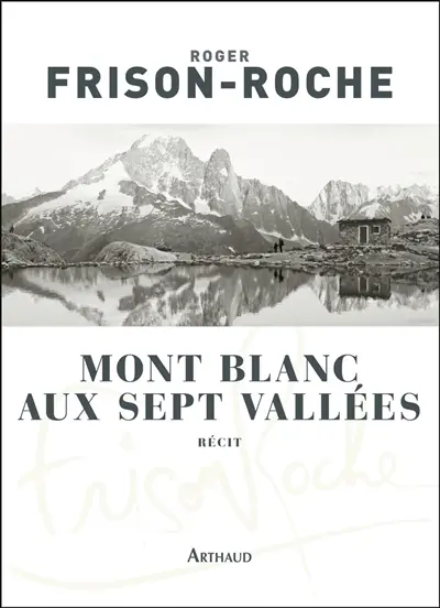 Mont Blanc aux sept vallées : récit
