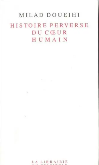 Histoire perverse du coeur humain