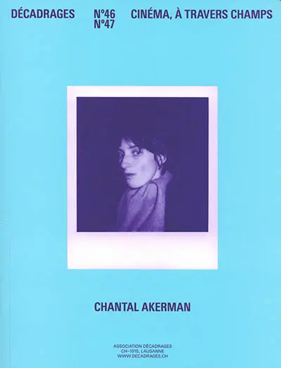 Décadrages, n° 46-47. Chantal Akerman