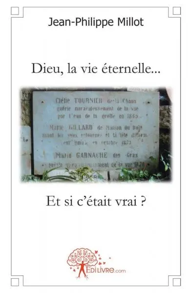 Dieu, la vie éternelle...et si c'était vrai ?