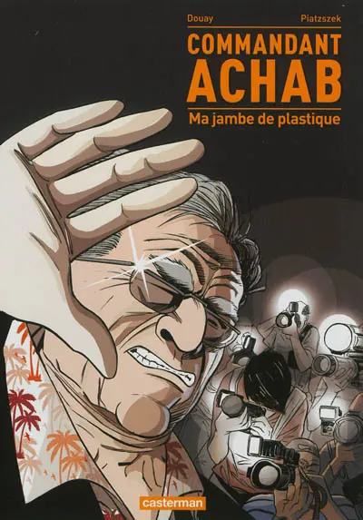 Commandant Achab. Vol. 2. Ma jambe de plastique