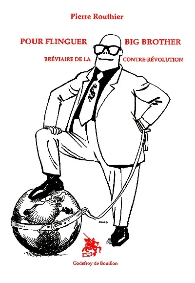 Pour flinguer Big Brother : bréviaire de la contre-révolution