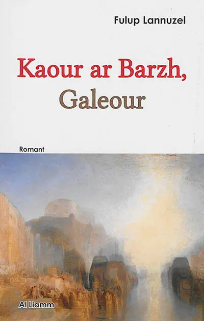 Kaour ar Barzh, galeour : romant