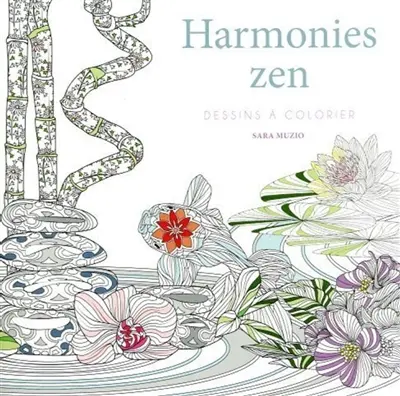 Harmonies zen : dessins à colorier