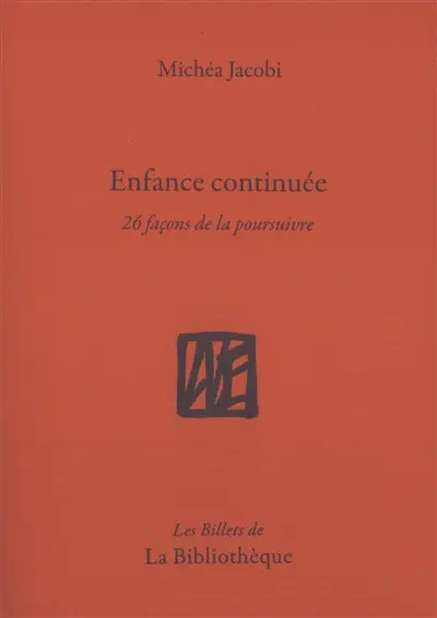 Humanitatis elementi. Vol. 12. Enfance continuée : 26 façons de la poursuivre