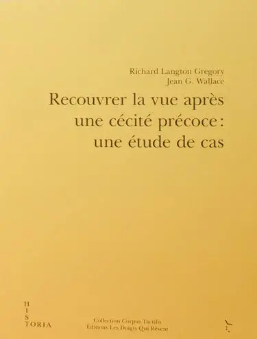 Recouvrer la vue après une cécité précoce : une étude de cas
