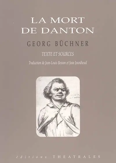 La mort de Danton : un drame : texte et sources