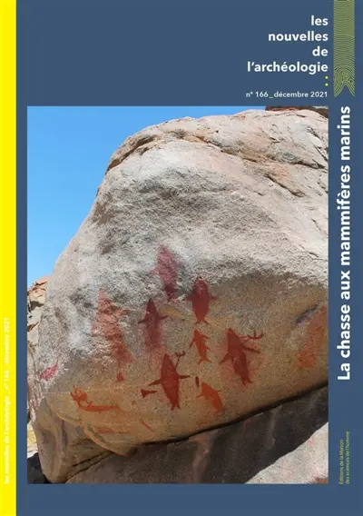 Les nouvelles de l'archéologie, n° 166. La chasse aux mammifères marins