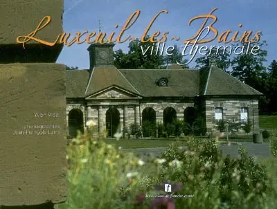 Luxeuil-les-Bains : ville thermale