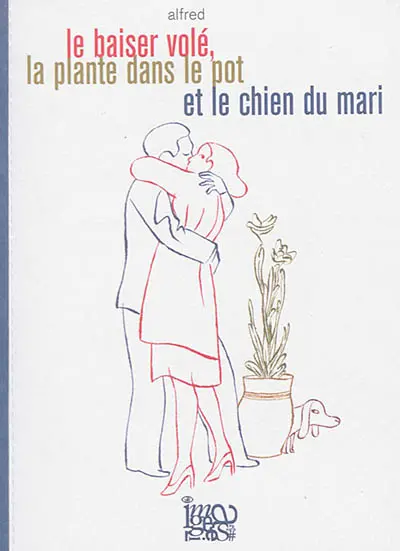Le baiser volé, la plante dans le pot et le chien du mari