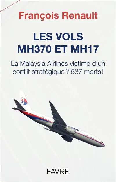 Les vols MH370 et MH17 : la Malaysia Airlines victime d'un conflit stratégique ? 537 morts !