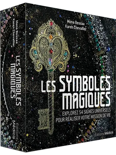 Les symboles magiques : explorez 54 signes universels pour réaliser votre mission de vie