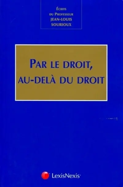Par le droit, au-delà du droit