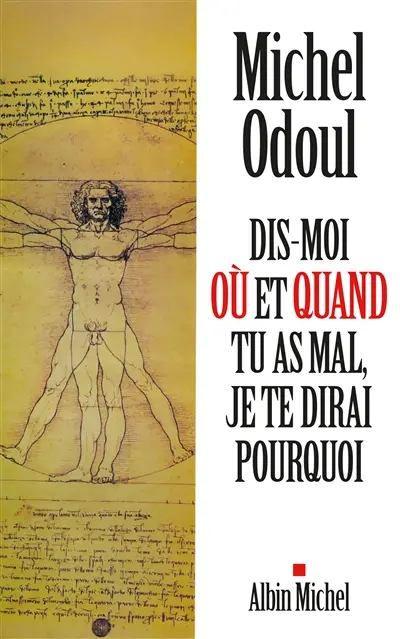 Dis-moi où et quand tu as mal, je te dirai pourquoi