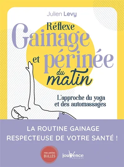 Réflexe gainage et périnée du matin : l'approche du yoga et des automassages