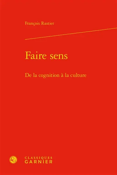Faire sens : de la cognition à la culture
