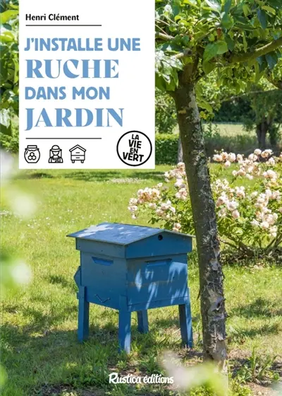 J'installe une ruche dans mon jardin