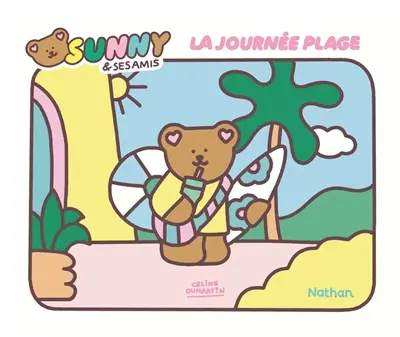 Sunny & ses amis. La journée plage