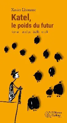 Katel, le poids du futur : roman dystopique