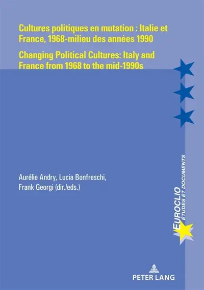 Cultures politiques en mutation : Italie et France, 1968-milieu des années 1990. Changing political cultures : Italy and France from1968 to the mid-1990s