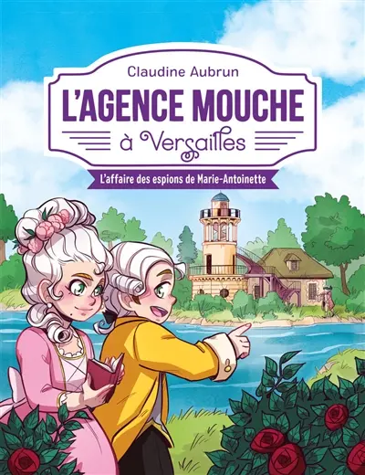 L'agence Mouche. L'agence mouche à Versailles : l'affaire des espions de Marie-Antoinette