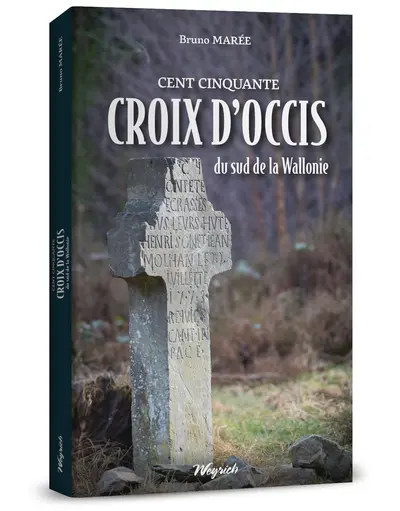 Cent cinquante croix d'occis du sud de la Wallonie