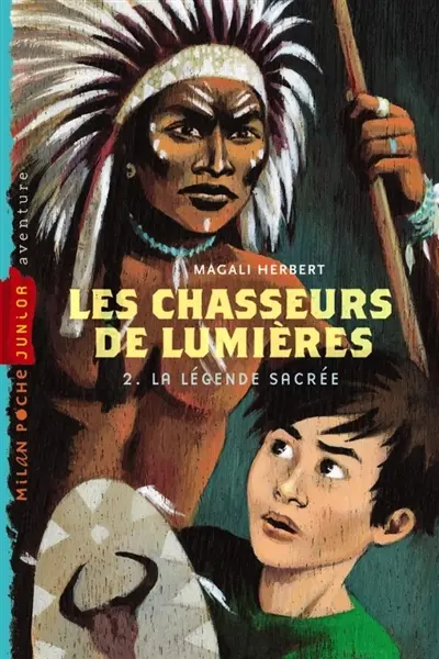 Les chasseurs de lumières. Vol. 2. La légende sacrée