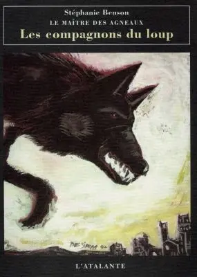 Le maître des agneaux. Vol. 1. Les compagnons du loup