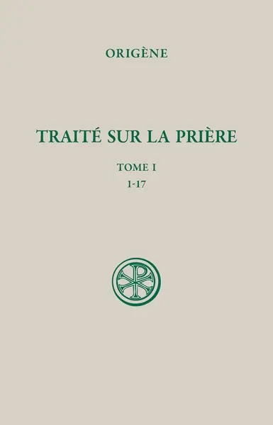 Traité sur la prière. Vol. 1. 1-17