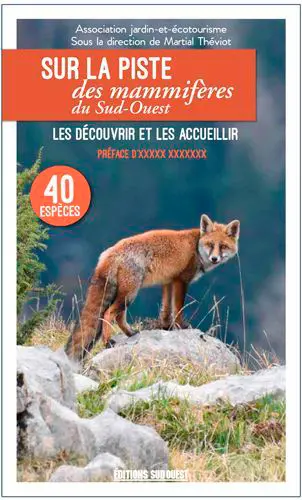 Sur la piste des mammifères du Sud-Ouest : les découvrir et les accueillir