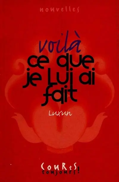 Voilà ce que je lui ai fait