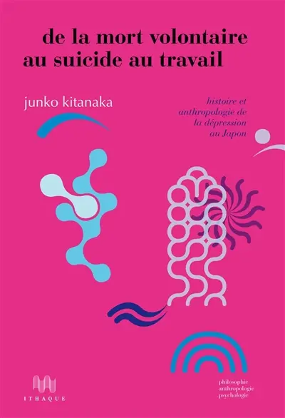 De la mort volontaire au suicide au travail : histoire et anthropologie de la dépression au Japon