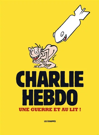 Charlie Hebdo : une guerre et au lit !