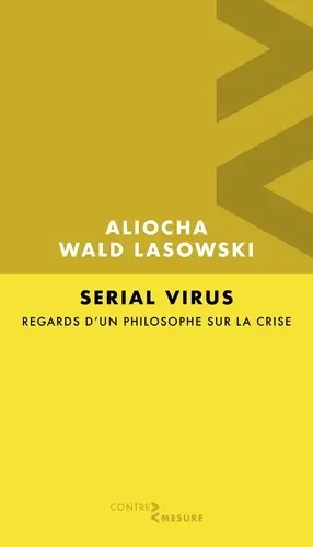 Serial virus : regards d'un philosophe sur la crise