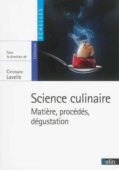Science culinaire : matière, procédés, dégustation