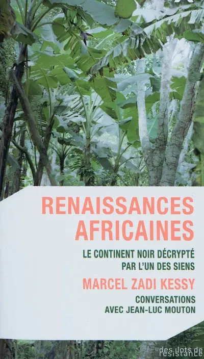 Renaissances africaines : le continent noir décrypté par l'un des siens