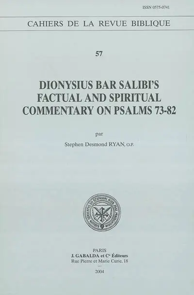 Dionysius bar Salibi's factual and spiritual commentary on Psalms 73-82