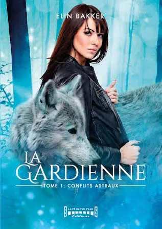 La gardienne. Vol. 1. Conflits astraux