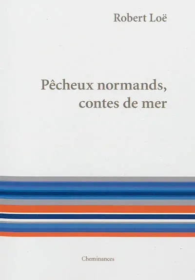 Pêcheux normands : contes de mer