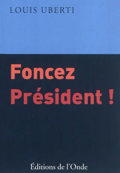 Foncez président !