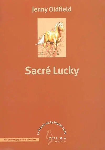 Le ranch de la pleine lune. Vol. 6. Sacré Lucky