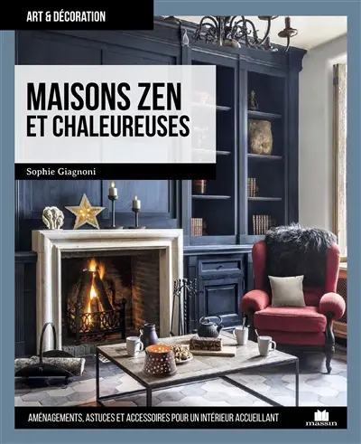 Maisons zen et chaleureuses : aménagements, astuces et accessoires pour un intérieur accueillant