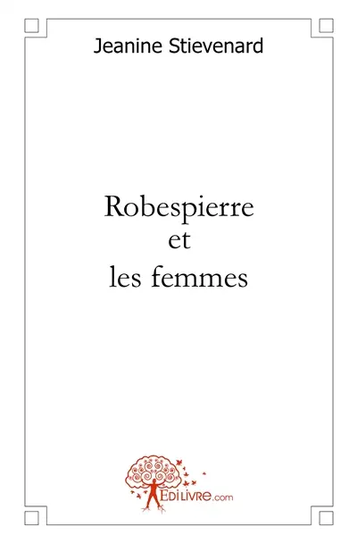 Robespierre et les femmes